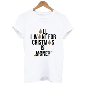 All I Want For Christmas Is Money T-shirt