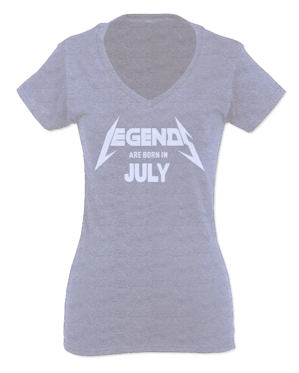 Birthday Gift Legends are Born in July For Women V neck fitted T Shirt