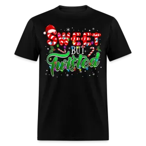 Christmas - Cool Sweet But Twisted - Family Shirts Men, Woman Christmas T Shirts