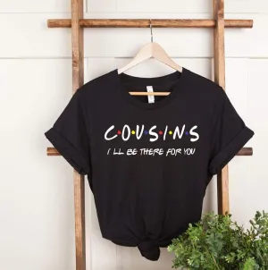Cousin Friends Style T-shirts