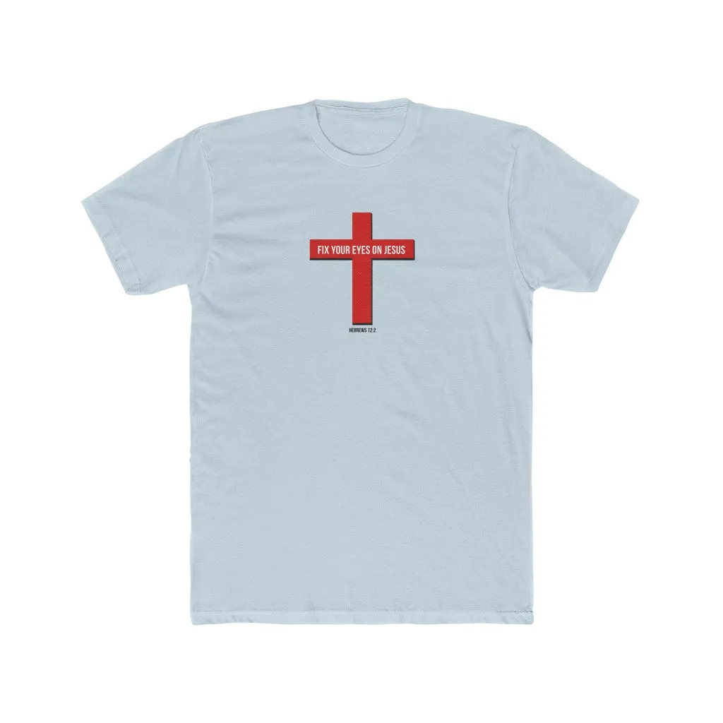 Fix Your Eyes on Jesus Men's Cotton Crew Tee