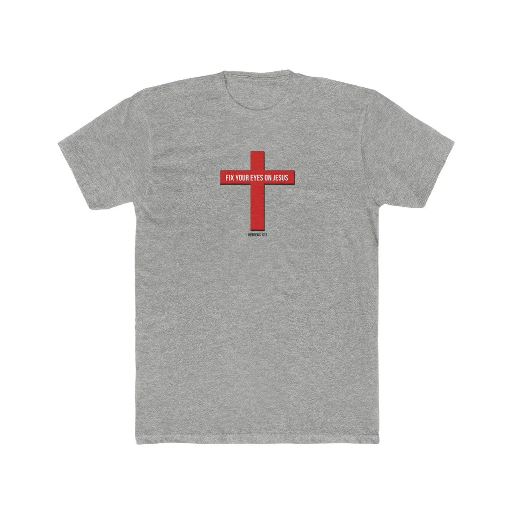 Fix Your Eyes on Jesus Men's Cotton Crew Tee