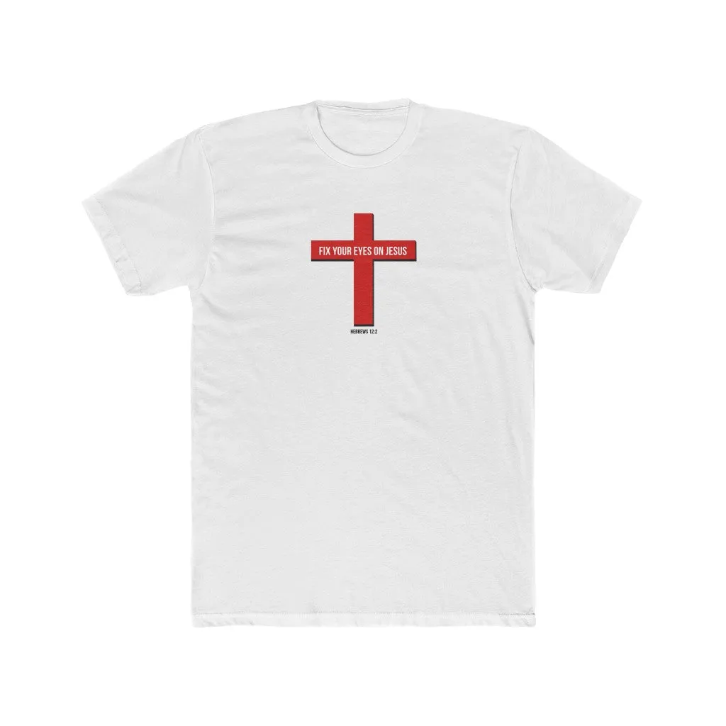 Fix Your Eyes on Jesus Men's Cotton Crew Tee