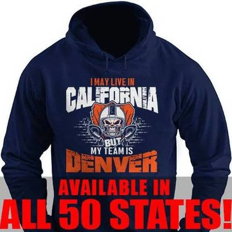 I may be in California but my team's Denver