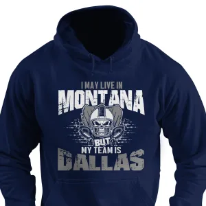 I may live in Montana but my team is Dallas