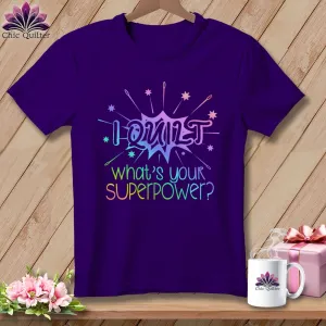 I quilt what's your superpower? ~ Relaxed Fit Tee