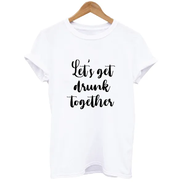 Let's Get Drunk Together Men's T-shirt