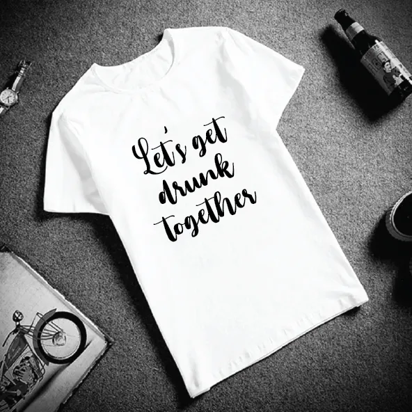 Let's Get Drunk Together Men's T-shirt