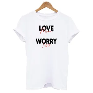 Love More Worry Less T-shirt for Women