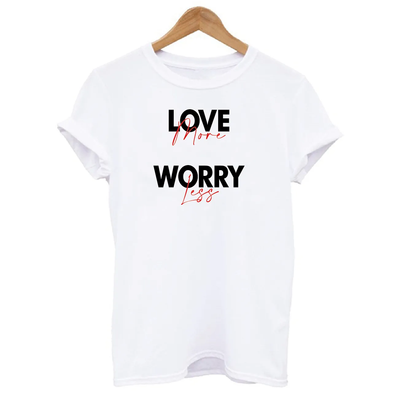 Love More Worry Less T-shirt for Women