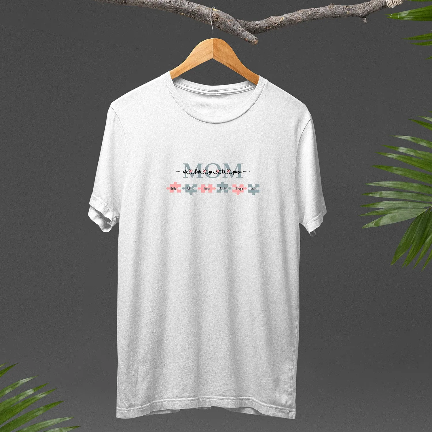 Mom We Love You to Pieces Shirt, Custom Mom Shirt, Custom Mom Sweatshirt, Cute Mama Shirts, Mom Life Shirt, Mama Shirt, Mom Shirt, Mother's Day Gift, Happy Mother’s Day