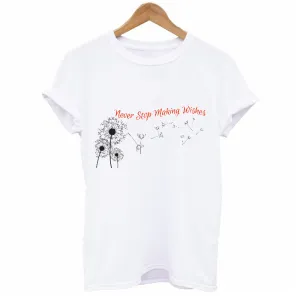 Never Stop Making Wishes Dandelions Graphic T-shirt