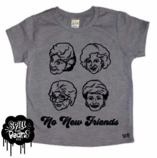 No New Friends Golden Girls Kids Tee