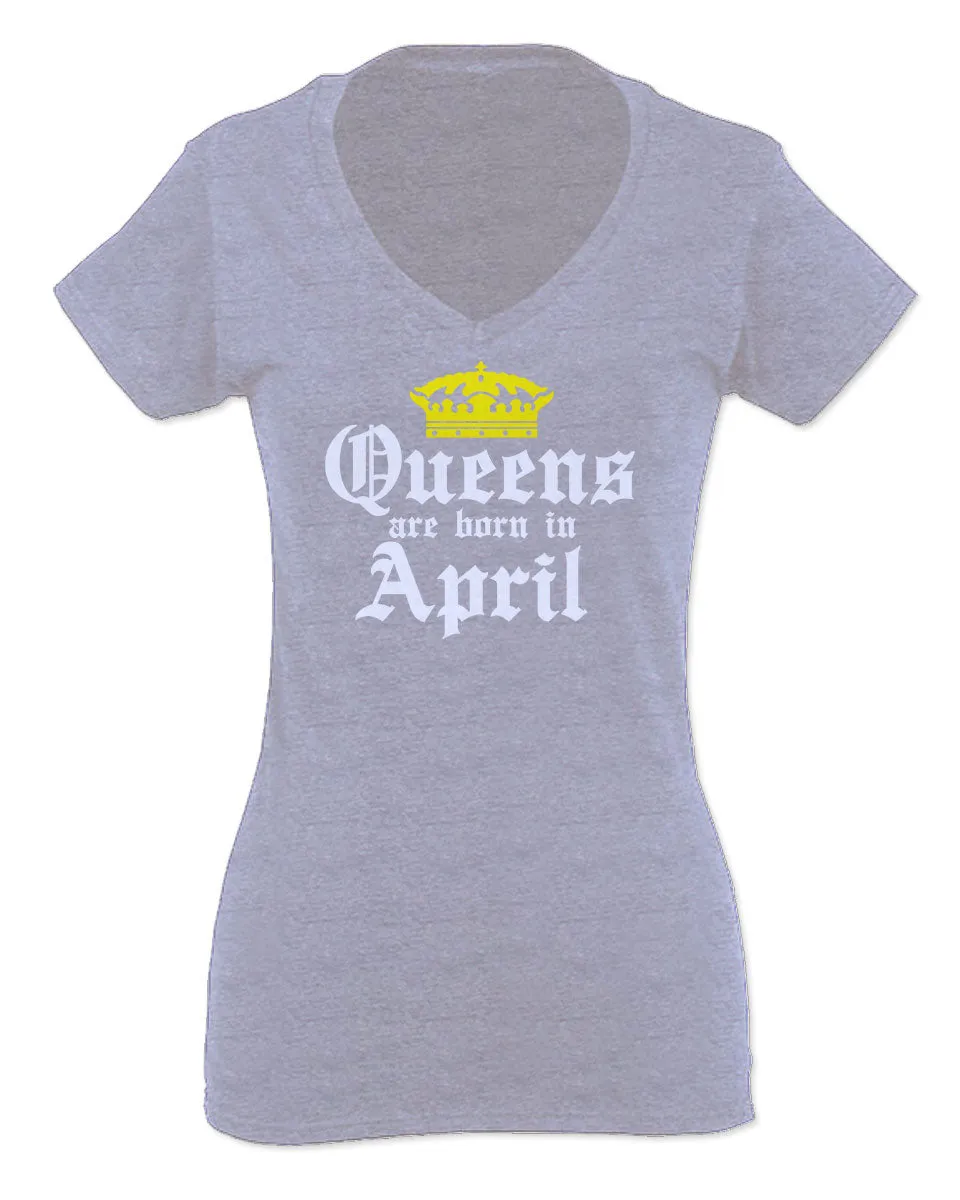 The Best Birthday Gift Queens are Born in April For Women V neck fitted T Shirt
